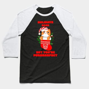 Holidays Sock But You're Perfect Purfect Gift for Valentine's Cat Lovers Baseball T-Shirt